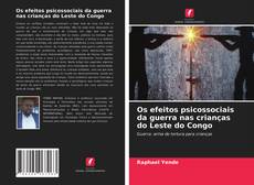 Portada del libro de Os efeitos psicossociais da guerra nas crianças do Leste do Congo