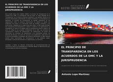 Обложка EL PRINCIPIO DE TRANSPARENCIA EN LOS ACUERDOS DE LA OMC Y LA JURISPRUDENCIA
