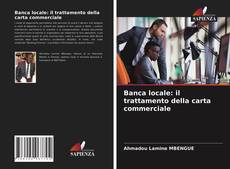 Banca locale: il trattamento della carta commerciale的封面