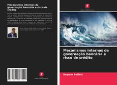 Capa do livro de Mecanismos internos de governação bancária e risco de crédito 