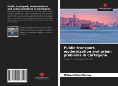 Public transport, modernization and urban problems in Cartagena的封面