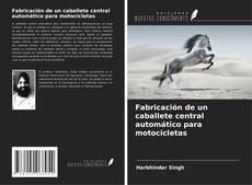 Portada del libro de Fabricación de un caballete central automático para motocicletas