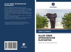 Bookcover of ALLES ÜBER AFRIKANISCHE ELEFANTEN