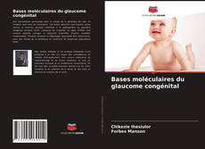 Couverture de Bases moléculaires du glaucome congénital