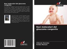 Copertina di Basi molecolari del glaucoma congenito