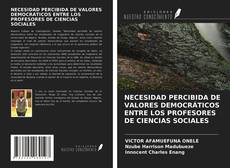 Buchcover von NECESIDAD PERCIBIDA DE VALORES DEMOCRÁTICOS ENTRE LOS PROFESORES DE CIENCIAS SOCIALES