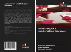 Bookcover of Aromaterapia e soddisfazione coniugale
