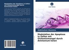 Bookcover of Modulation der Apoptose in Zellen mit Glutaminmangel durch Ammonium-Ionen