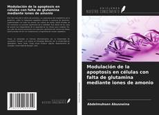 Buchcover von Modulación de la apoptosis en células con falta de glutamina mediante iones de amonio