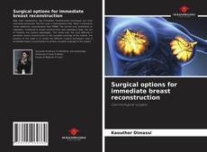 Surgical options for immediate breast reconstruction的封面