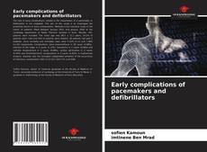 Early complications of pacemakers and defibrillators的封面