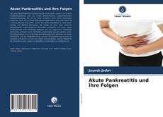 Обложка Akute Pankreatitis und ihre Folgen
