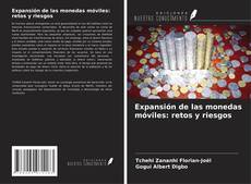 Capa do livro de Expansión de las monedas móviles: retos y riesgos 