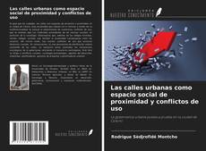 Capa do livro de Las calles urbanas como espacio social de proximidad y conflictos de uso 