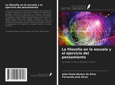 Обложка La filosofía en la escuela y el ejercicio del pensamiento