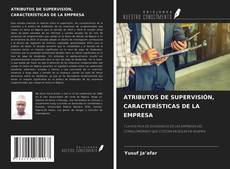 Обложка ATRIBUTOS DE SUPERVISIÓN, CARACTERÍSTICAS DE LA EMPRESA