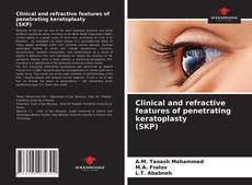 Обложка Clinical and refractive features of penetrating keratoplasty (SKP)