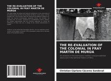 THE RE-EVALUATION OF THE COLONIAL IN FRAY MARTÍN DE MURÚA的封面