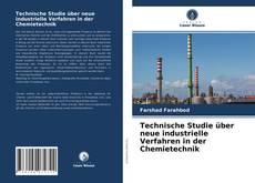 Обложка Technische Studie über neue industrielle Verfahren in der Chemietechnik
