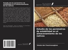Copertina di Estudio de los parámetros de estabilidad en el almacenamiento de los nativos