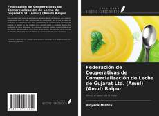Couverture de Federación de Cooperativas de Comercialización de Leche de Gujarat Ltd. (Amul) (Amul) Raipur