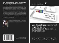 Capa do livro de Una investigación sobre el impacto de la planificación de recursos empresariales 