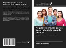 Bookcover of Requisitos previos para el desarrollo de la ropa de hospital