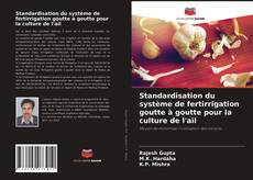 Copertina di Standardisation du système de fertirrigation goutte à goutte pour la culture de l'ail