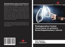 Postoperative tumor recurrence in primary bronchopulmonary cancer的封面