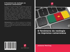 Buchcover von O fenómeno da neologia na imprensa camaronesa