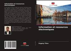 Bookcover of Information et ressources électroniques