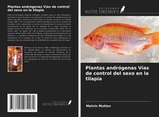 Обложка Plantas andrógenas Vías de control del sexo en la tilapia