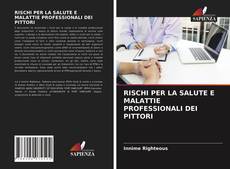 RISCHI PER LA SALUTE E MALATTIE PROFESSIONALI DEI PITTORI的封面