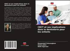 Copertina di CBCT et ses implications dans la dentisterie pour les enfants