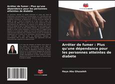 Couverture de Arrêter de fumer : Plus qu'une dépendance pour les personnes atteintes de diabète