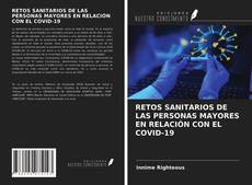 RETOS SANITARIOS DE LAS PERSONAS MAYORES EN RELACIÓN CON EL COVID-19 kitap kapağı