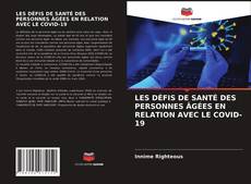 Copertina di LES DÉFIS DE SANTÉ DES PERSONNES ÂGÉES EN RELATION AVEC LE COVID-19