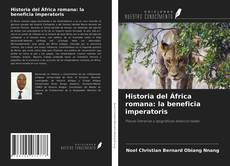 Portada del libro de Historia del África romana: la beneficia imperatoris