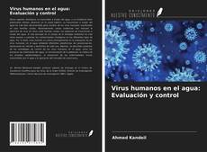 Portada del libro de Virus humanos en el agua: Evaluación y control