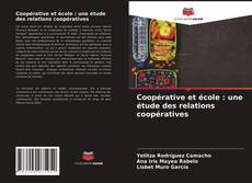 Couverture de Coopérative et école : une étude des relations coopératives