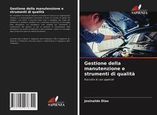 Copertina di Gestione della manutenzione e strumenti di qualità