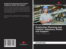 Production Planning and Control: Adequacy Model and Support的封面