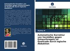 Automatische Korrektur von Verstößen gegen Entwurfsregeln im Quellcode durch logische Abduktion kitap kapağı