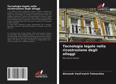 Copertina di Tecnologia legale nella ricostruzione degli alloggi