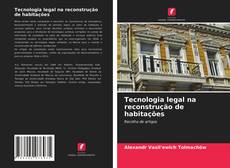 Bookcover of Tecnologia legal na reconstrução de habitações