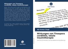 Обложка Wirkungen von Tinospora cordifolia, lokale Insulintherapie