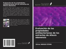 Bookcover of Evaluación de las propiedades antibacterianas de los extractos de Allexis obanensis