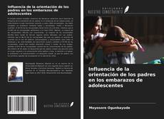 Couverture de Influencia de la orientación de los padres en los embarazos de adolescentes