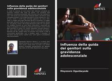 Copertina di Influenza della guida dei genitori sulla gravidanza adolescenziale