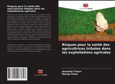 Capa do livro de Risques pour la santé des agricultrices tribales dans les exploitations agricoles 